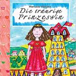 "Die traurige Prinzessin" Autor & Illustrationen - Manuela Rehahn